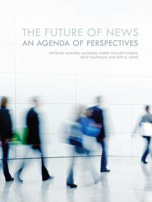 Title details for The Future of News by Kelly Kaufhold - Available